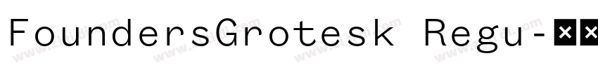 FoundersGrotesk Regu字体转换
